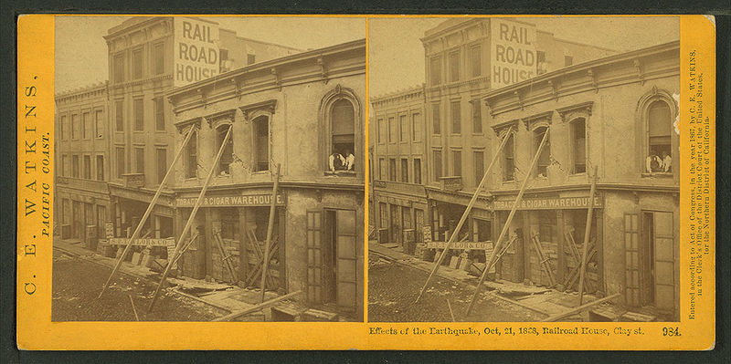 File:Effects of the Earthquake, Oct. 21, 1868, Railroad House, Clay St, from Robert N.jpg